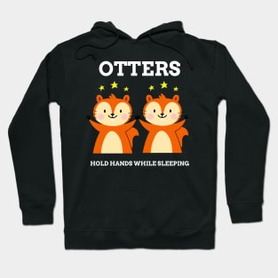 Otters Hold Hands While Sleeping Animal Facts Hoodie